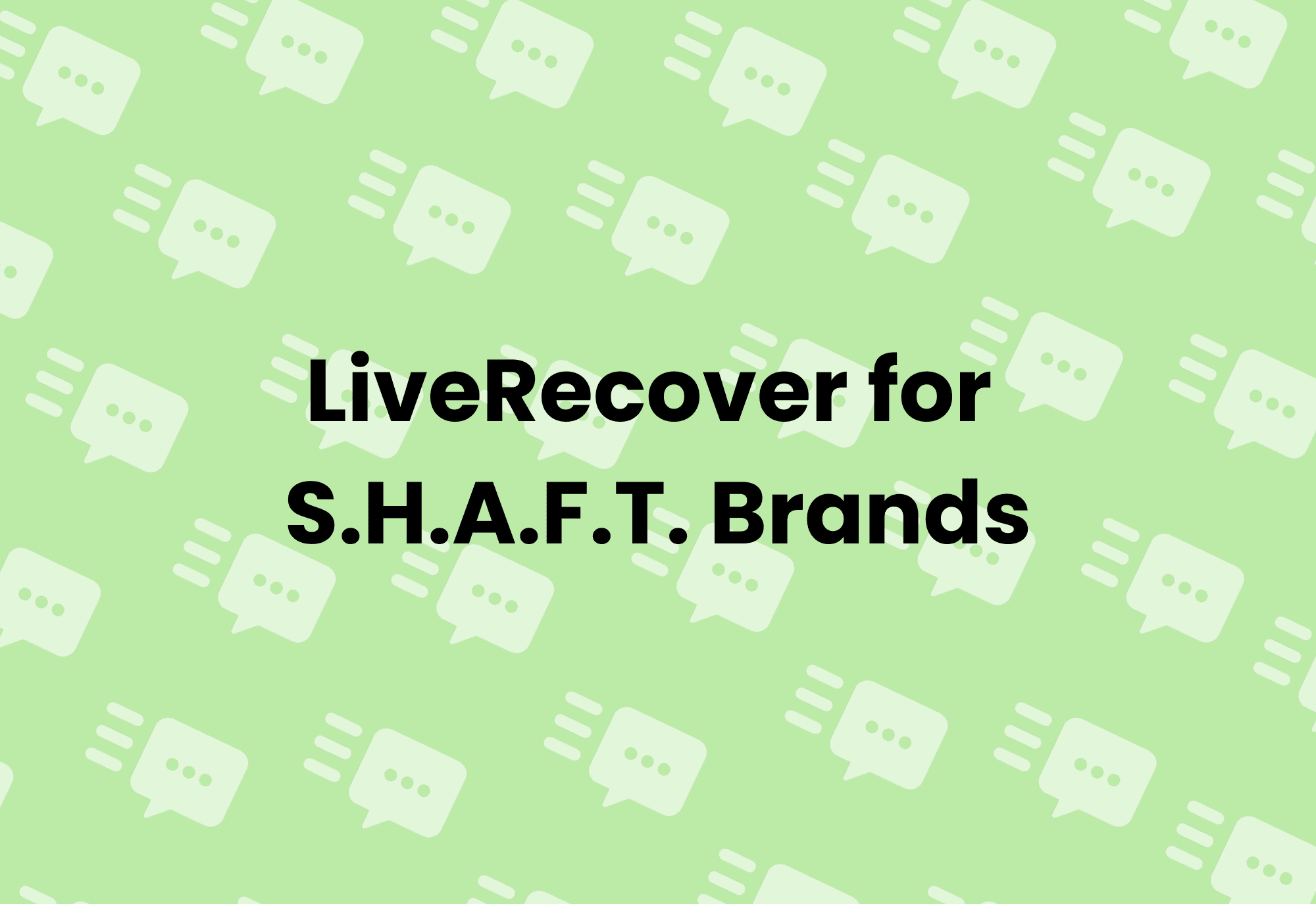 LiveRecover for S.H.A.F.T. Brands